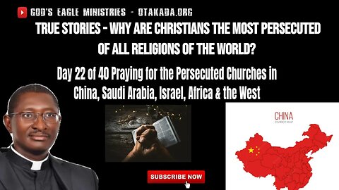 True Stories - Why are Christians the most persecuted of all Religions of the World? Focus on China