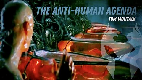 The Anti-Human Agenda with Tom Montalk (Truth Warrior)