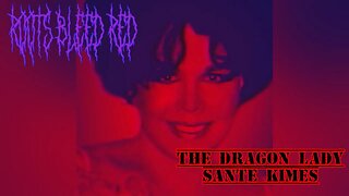 Roots Bleed Red presents: The Dragon Lady (Sante Kimes)