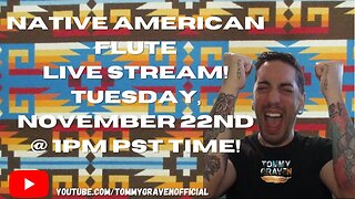 Live Stream Native American Flute 11/22/22