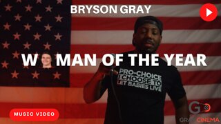 Bryson Gray - WOMAN OF THE YEAR (Music Video)