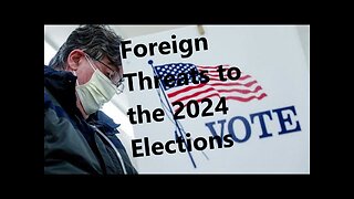 Senate Intelligence Committee Hearing on ‘Foreign Threats to the 2024 Elections’