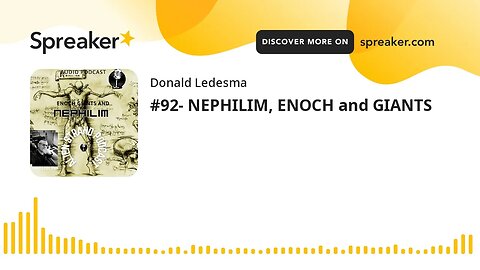 #92- NEPHILIM, ENOCH and GIANTS