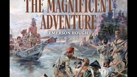 The Magnificent Adventure by Emerson Hough - Audiobook