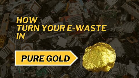 Turn Electronic Waste into Pure Gold