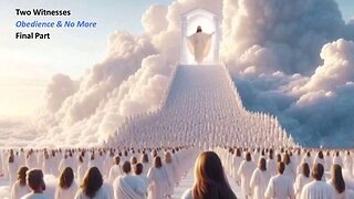 Two Witnesses | Obedience & No More | Final Part