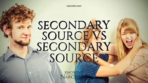 Narcissist´s Playthings : Secondary Source v Secondary Source