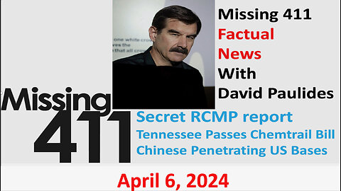 Missing 411 Factual News with David Paulides April 6, 2024