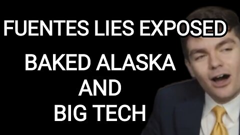 Nick Fuentes EXPOSED - Baked Alaska & BigTech clip