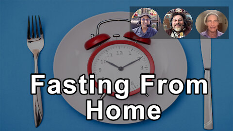 What Do I Need To Know About Fasting From Home? - David Wolfe, Gabriel Cousens, Sunil Pai