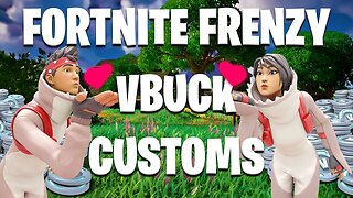 🔴LIVE | Fortnite Frenzy 20K VBUCK Customs!