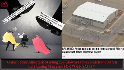 Ontario Joins Alberta in Starting Lockdowns From Scratch & AHS Barricading Churches FOR YOUR SAFETY