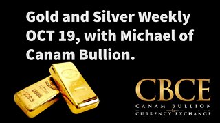 Gold and Silver Weekly Oct 19th.