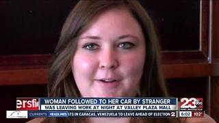 Woman leaving Valley Plaza Mall followed to her car by stranger