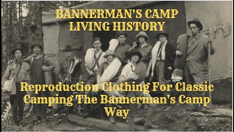 Classic Camping Living History: Reproduction Clothing For Classic Camping The Bannerman's Camp Way