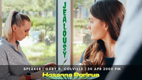 Jealousy: How Does It Affect Us? (Gary Colville) | Hosanna Porirua