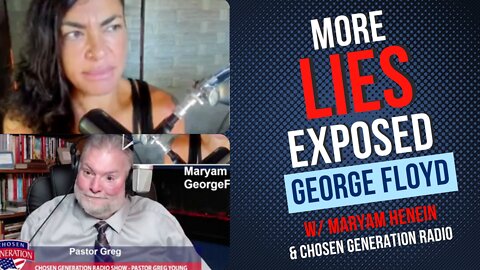 Exposing MORE Lies of George Floyd | Maryam Henein on Chosen Generation