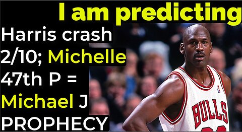 PART 2 - I am predicting: Harris crash 2/10; Michelle 47th president 2/20 = JORDAN PROPHECY