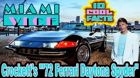 10 Cool Facts About Crockett's "'72 Ferrari Daytona Spyder" - Miami Vice (OP: 01/19/24)