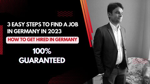 3 Easy Steps to Find a Job in Germany in 2023 | Job Hunting in Germany | How to Get Hired in Germany