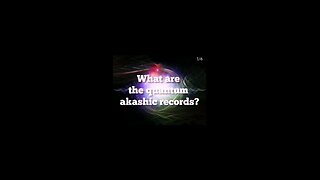 What are Quantum Akashic Records?