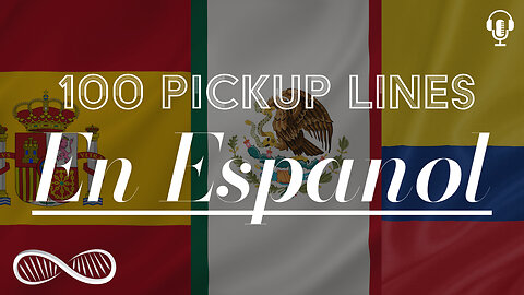+100 Pickup Lines in Spanish 🇪🇸 For flirting & seducing en Espanol during the day or night