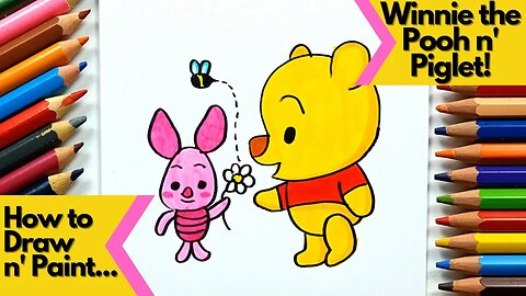 How to Draw and Paint Winnie the Pooh and Piglet