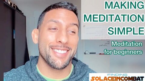 MAKING MEDITATION SIMPLE : Meditation for Beginners #justchill | Finding SolaceInCombat