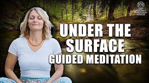 Under The Surface // Guided Meditation for Women