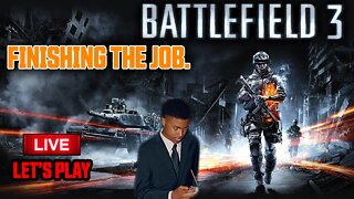 Finishing The Job! - Battlefield 3 Campaign Marathon - Live Let's Play