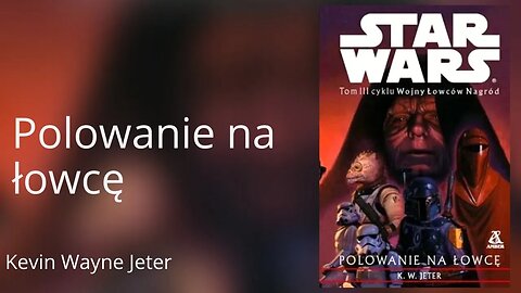 Polowanie na łowcę, Cykl: Wojny Łowców Nagród (tom 3) Star Wars - Kevin Wayne Jeter