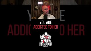 You Are Addicted to Her