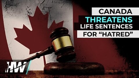 Canada Threatens Life Sentences For “Hatred” by The Highwire With Del Bigtree