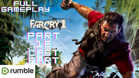 Far Cry 1-Part 15(1080p 60fps)-Full Gameplay