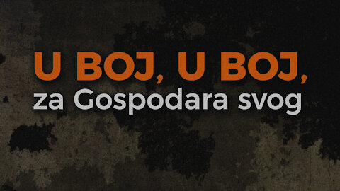 U boj U boj za Gospodara svog (10.10.2021.)