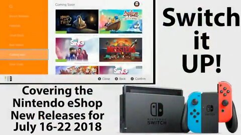 Switch It Up July 16, 2018 - July 22 2018: Checking out this Week's Nintendo eShop New Releases