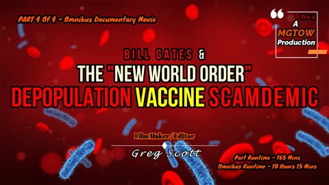 Bill Gates & The "New World Order" Depopulation Vaccine SCAMDEMIC - Part 4 Of 4