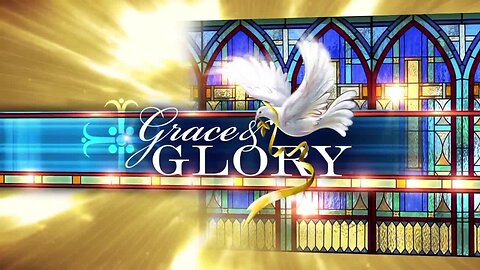 Grace and Glory - Sunday, September 22