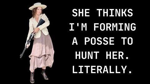 Surviving Keri Smith 7: Keri thinks I'm FORMING A POSSE to HUNT her. Literally.