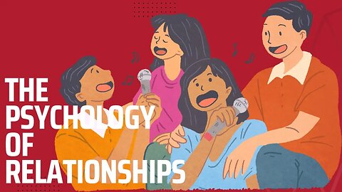 The Psychology of Relationships: Examine the Dynamics of Different Types of Relationships