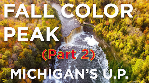Peak Fall Colors In Michigan Upper Peninsula (Episode 2) In HD- Fall Color Photography Tips