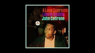 🎵John Coltrane - A Love Supreme, Pt 1 - 1965.10.02 . Seattle, WA, USA