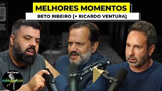 MELHORES MOMENTOS BETO RIBEIRO [+ RICARDO VENTURA] - Flow Podcast