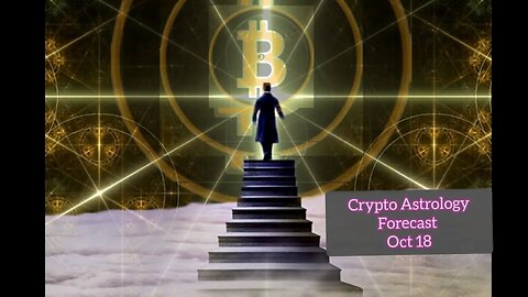 What direction is Crypto Headed: ASTROLOGY FORECAST 10/18/23