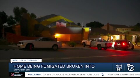 San Diego home being fumigated broken into