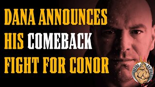 Dana Announces His Conor McGregor Comeback Fight!!