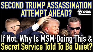 Second Trump Assassination Attempt Ahead? Why Is MSM Doing This & Secret Service Told To Be Quiet?