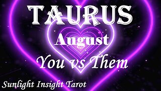 Taurus *A Commitment You Won't Believe, Beyond Your Wildest Dreams* August 2023 You vs Them