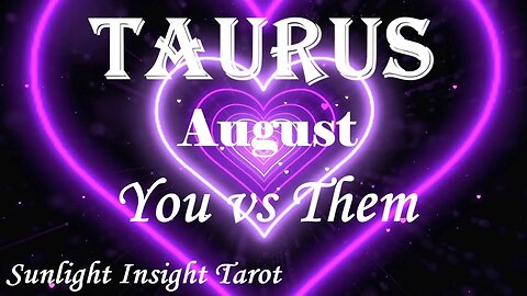 Taurus *A Commitment You Won't Believe, Beyond Your Wildest Dreams* August 2023 You vs Them