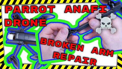 PARROT ANAFI DRONE BROKEN ARM REPAIR